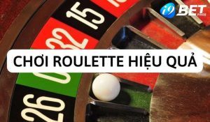 bí quyết chơi roulette hiệu quả